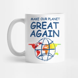 Make Our Planet Great Again Mug